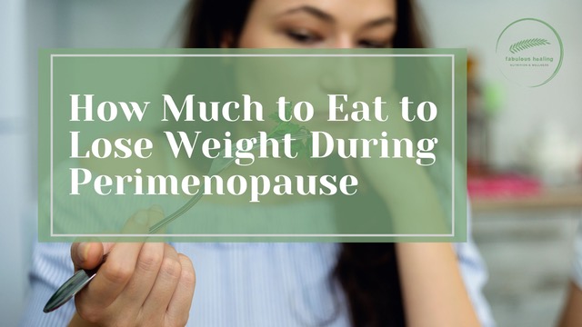 How Much to Eat to Lose Weight During Perimenopause